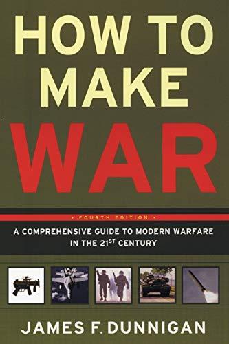 James F. Dunnigan: How to Make War