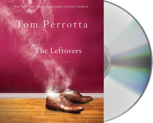 Tom Perrotta: The Leftovers (AudiobookFormat, 2011, Macmillan Audio)