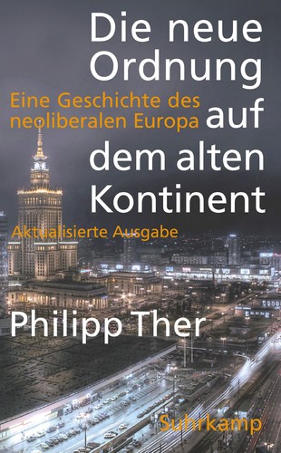 Philipp Ther: Die neue Ordnung auf dem alten Kontinent (Paperback, German language, 2016, Suhrkamp)