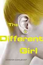 Gordon Dahlquist: The different girl (2013, Dutton Books)