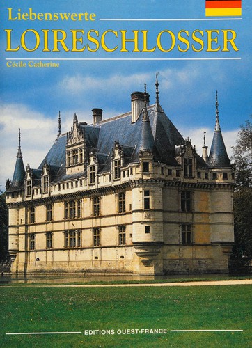 Cécile Catherine: Liebenswerte Loireschlösser (German language, 1987, Ouest France)