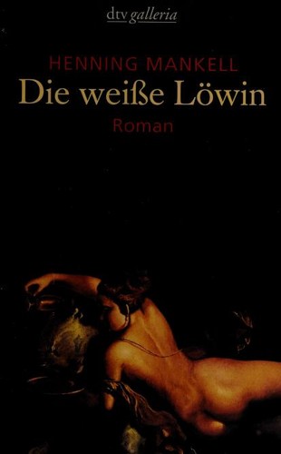 Henning Mankell: Die weisse Lowin (German language, 2005, Deutscher Taschenbuch Verlag)