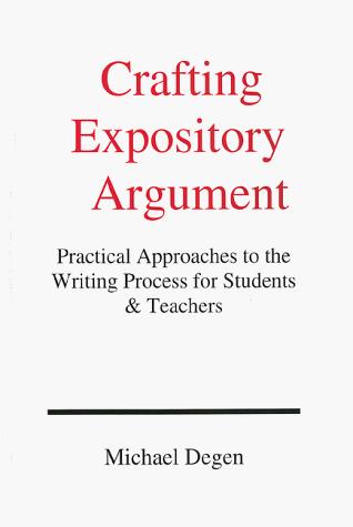 Michael E. Degen: Crafting Expository Argument  (Paperback, 1998, T E C Publications)