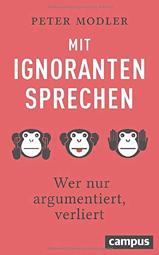 Peter Modler: Mit Ignoranten sprechen (Paperback, 2019, Campus Verlag GmbH)