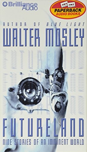 Walter Mosley: Futureland (AudiobookFormat, Brilliance Audio Paperback Audiobooks, Brilliance Audio)