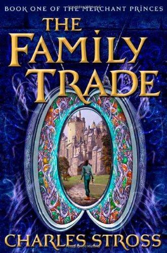 Charles Stross: The Family Trade (The Merchant Princes, #1)