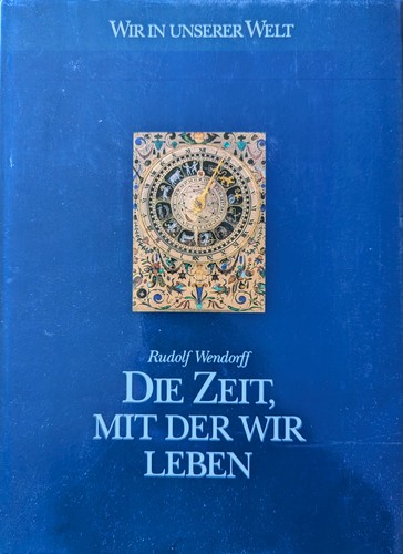 Rudolf Wendorff: Die Zeit, mit der wir leben (German language, 1991, Heitkamp)