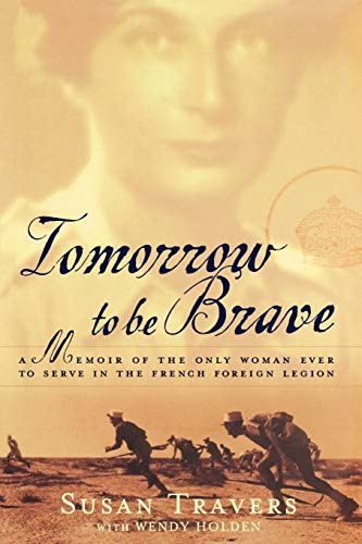 Susan Travers, Wendy Holden: Tomorrow to Be Brave (Paperback, 2007, Gallery Books)