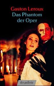 Gaston Leroux, Gaston Leroux: Das Phantom der Oper (Paperback, German language, 2004, dtv)