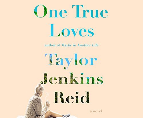 Taylor Jenkins Reid, Julia Whelan: One True Loves (AudiobookFormat, Dreamscape Media)