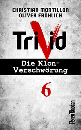 Christian Montillon, Oliver Fröhlich: Perry Rhodan-Trivid 6: Zusammenhalt (German Edition) (2016, Perry Rhodan digital)