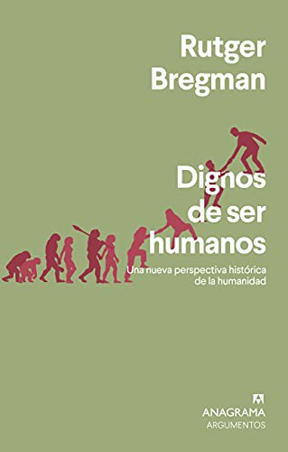 Gonzalo Fernández Gómez, Rutger Bregman: Dignos de ser humanos (Paperback, Spanish language, 2021, Editorial Anagrama)