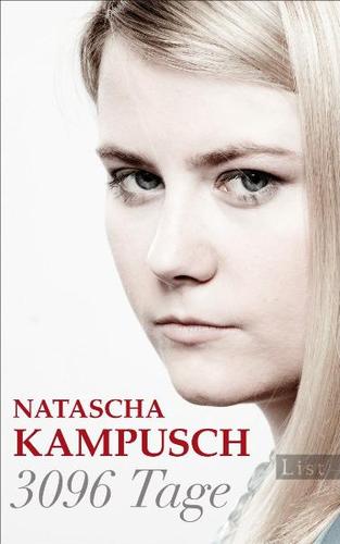 Natascha Kampusch: 3096 Tage (Hardcover, German language, 2010, List)