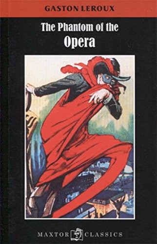 Gaston Leroux: The phantom of the opera (Paperback, 2016, Editorial Maxtor, MAXTOR)