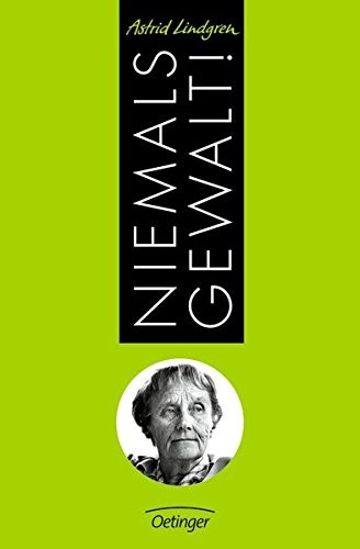 Astrid Lindgren: Niemals Gewalt! (Hardcover, Oetinger Verlag)