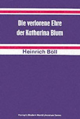 Heinrich Böll: Lost Honour of Katharina Blum (German Literary Texts) (Paperback, German language, 1985, Nelson Thornes Ltd, Nelson Thornes)