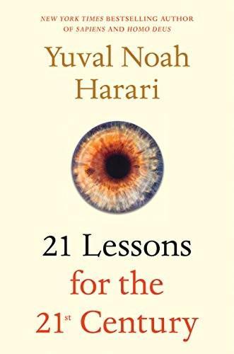 Yuval Noah Harari: 21 Lessons for the 21st Century (2018)