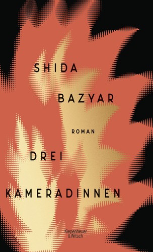 Shida Bazyar: Drei Kameradinnen (Hardcover, German language, 2021, Kiepenheuer & Witsch)