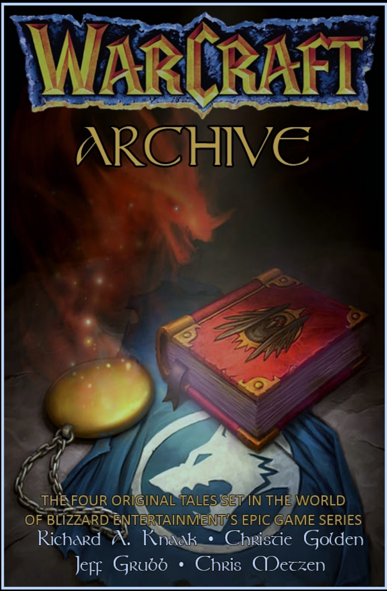 Christie Golden, Richard A. Knaak, Jeff Grubb, Chris Metzen: Warcraft Archive (Hardcover, 2006, Pocket)