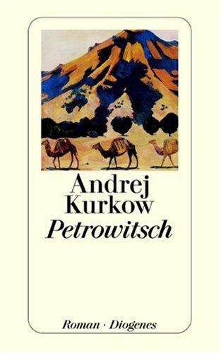 Andrej Kurkow: Petrowitsch. (Paperback, German language, 2002, Diogenes Verlag)