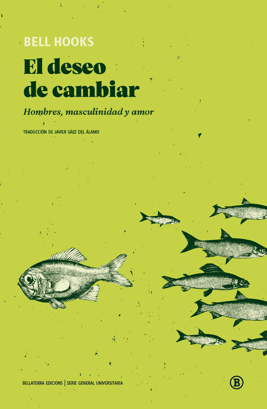 bell hooks, Javier Sáez del Álamo, Javier Saez: El deseo de cambiar (Paperback, Castellano language, 2021, Bellaterra Edicions)