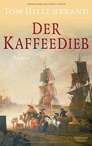 Tom Hillenbrand: Der Kaffeedieb (Hardcover, 2016, Kiepenheuer & Witsch GmbH)