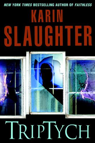 Karin Slaughter: Triptych (EBook, 2006, Random House Publishing Group)