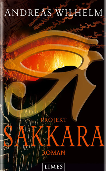 Andreas Wilhelm: Projekt Sakkara (Hardcover, Deutsch language, 2006, Limes)