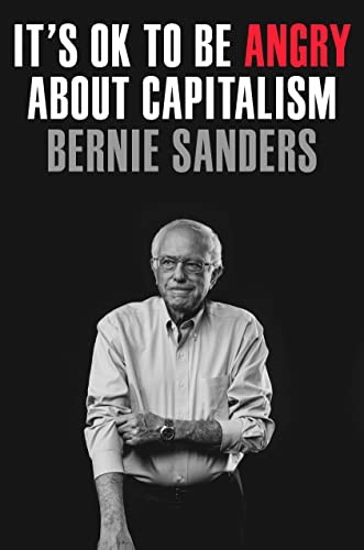 Bernie Sanders, Nichols, John: It's OK to Be Angry about Capitalism (2023, Crown Publishing Group, The, Crown)