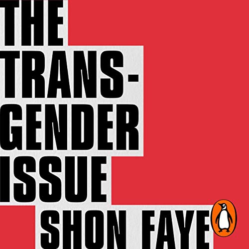 Shon Faye: The Transgender Issue (AudiobookFormat)