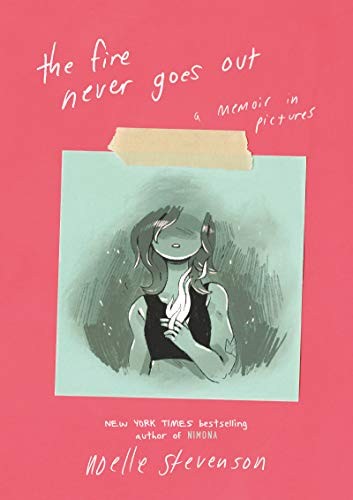 ND Stevenson: The Fire Never Goes Out (Hardcover, 2020, HarperTeen)