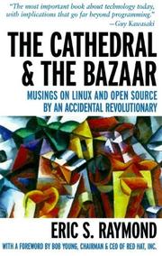 Eric S. Raymond: The Cathedral and the Bazaar (Hardcover, 1999, O'Reilly)