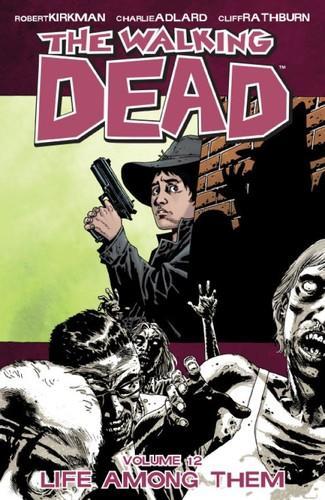 Robert Kirkman: The Walking Dead, Vol. 12: Life Among Them (2010)