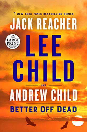 Lee Child, Andrew Child: Better Off Dead (Paperback, Random House Large Print)