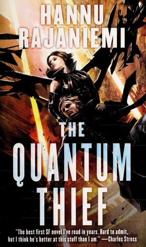 Hannu Rajaniemi: The Quantum Thief (Paperback, 2012, Tom Doherty Associates, LLC)