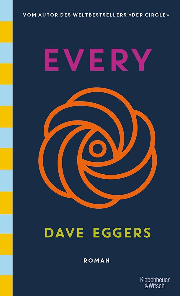 Dave Eggers: Every (Hardcover, Deutsch language, 2021, Kiepenheuer&Witsch)