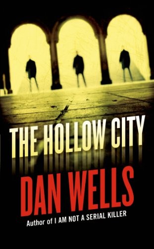 Dan Wells: The Hollow City (Paperback, 2013, Tor Books)