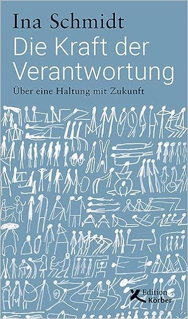 Ina Schmidt: Die Kraft der Verantwortung (Hardcover, German language, 2021, edition werkstatt)