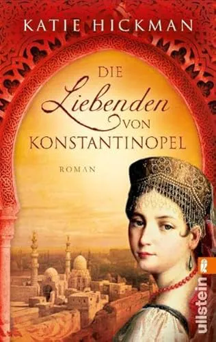 Katie Hickman: Die Liebenden von Konstantinopel (Paperback, german language)