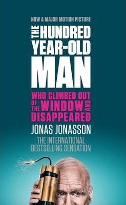 Jonas Jonasson: The Hundred-year-old Man Who Climbed Out of the Window and Disappeared (2014)