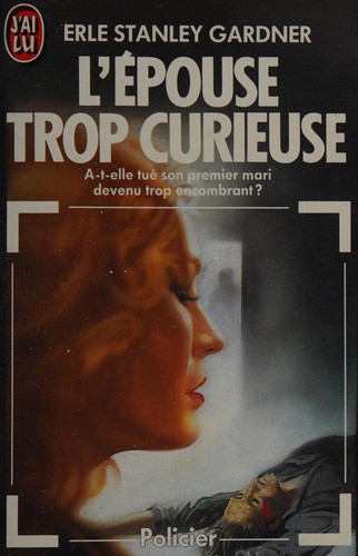 Erle Stanley Gardner: L'épouse trop curieuse (French language, 1972, Éditions J'ai lu)