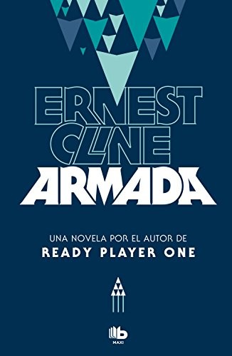 Ernest Cline (duplicate), Ernest Cline (duplicate): Armada (Paperback, 2018, B de Bolsillo (Ediciones B), B de Bolsillo)
