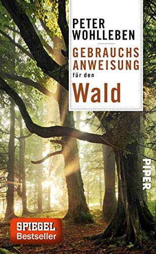 Peter Wohlleben: Gebrauchsanweisung für den Wald (Paperback, Piper Verlag GmbH)