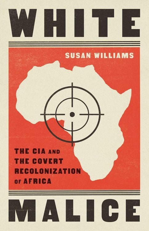 Susan Williams: White Malice (2023, C. Hurst and Company (Publishers) Limited)