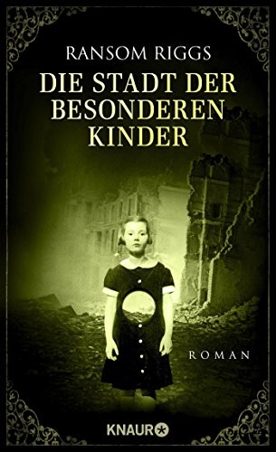 Ransom Riggs: Die Stadt der besonderen Kinder (Hardcover, 2015, Knaur HC)