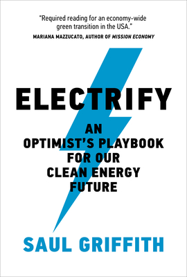 Saul Griffith: Electrify (Paperback, 2022, MIT Press)