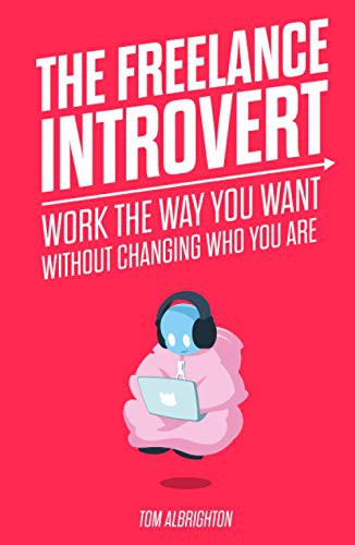Tom Albrighton: The Freelance Introvert (Hardcover, ABC Business Communications Ltd)