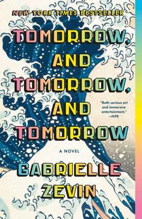 Gabrielle Zevin: Tomorrow, and Tomorrow, and Tomorrow (2022, Penguin Random House)