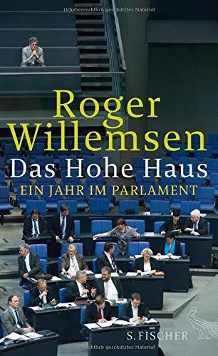 Roger Willemsen: Das Hohe Haus. Ein Jahr im Parlament (German language, 2014)