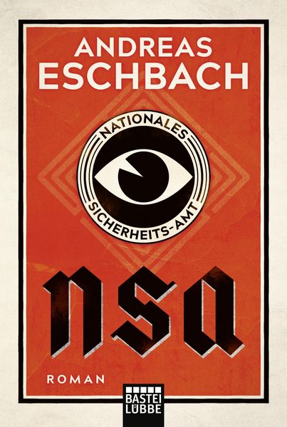 Eschbach  Andreas: NSA - Nationales Sicherheits-Amt (2018, Bastei Lubbe)